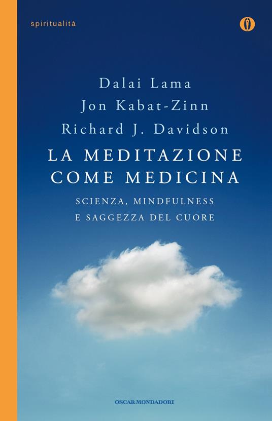 La meditazione come medicina. Scienza, mindfulness e saggezza del cuore - Jon Kabat-Zinn,Richard J. Davidson,Gyatso Tenzin (Dalai Lama) - copertina