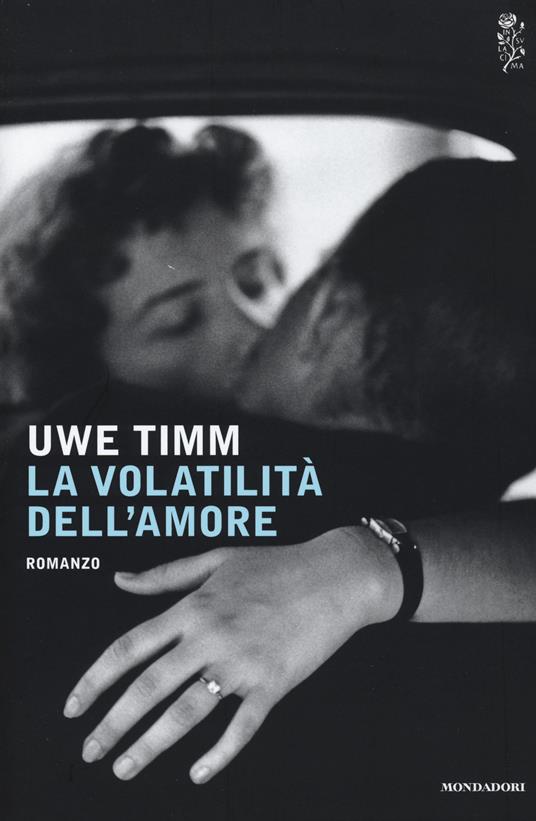 La volatilità dell'amore - Uwe Timm - copertina
