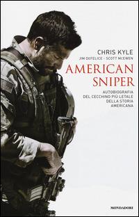 American sniper. Autobiografia del cecchino più letale della storia americana - Chris Kyle,Jim De Felice,Scott McEwen - copertina