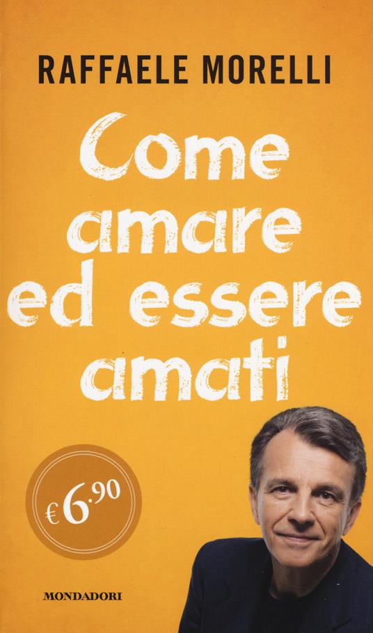 Come amare ed essere amati - Raffaele Morelli - copertina