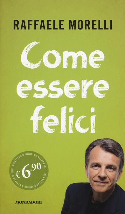 Come essere felici - Raffaele Morelli - copertina