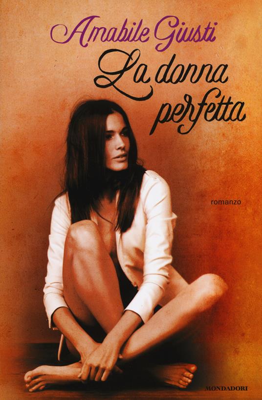 La donna perfetta - Amabile Giusti - copertina