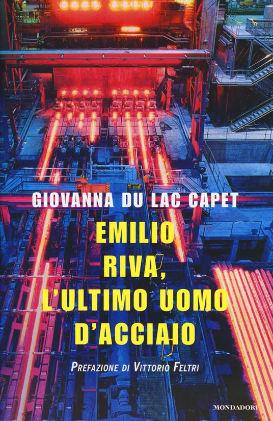 Emilio Riva, l'ultimo uomo d'acciaio - Giovanna Du Lac Capet - copertina