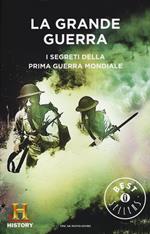 La grande guerra. I segreti della prima guerra mondiale. History channel