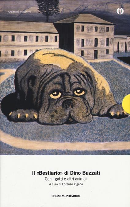Il «Bestiario». Cani, gatti e altri animali - Dino Buzzati - copertina