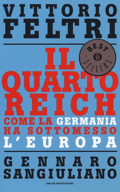 Il Quarto Reich. Come la Germania ha sottomesso l'Europa - Vittorio Feltri,Gennaro Sangiuliano - copertina