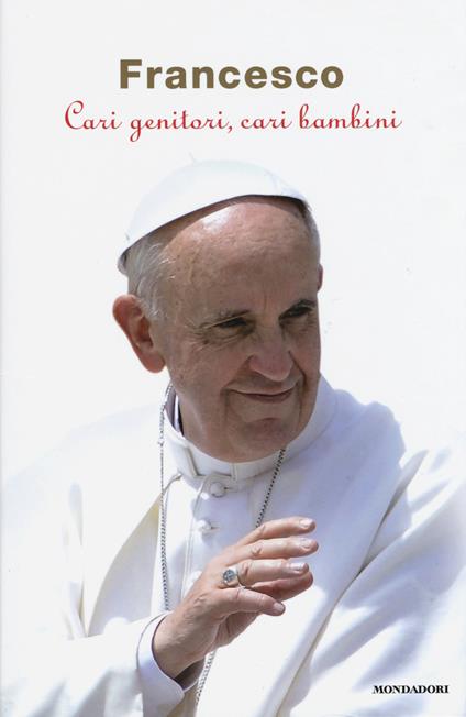 Cari genitori, cari bambini - Francesco (Jorge Mario Bergoglio) - copertina