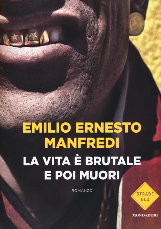 La vita è brutale e poi muori - Emilio E. Manfredi - copertina