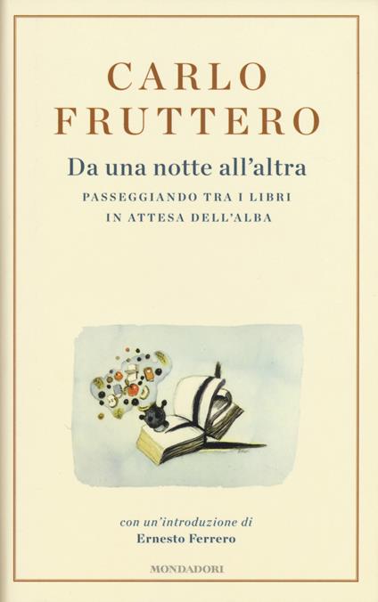 Da una notte all'altra. Passeggiando tra i libri in attesa dell'alba - Carlo Fruttero - copertina