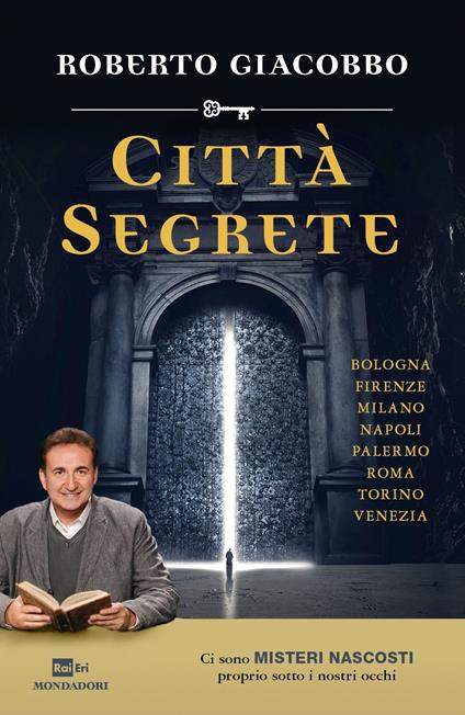 Città segrete - Roberto Giacobbo - copertina