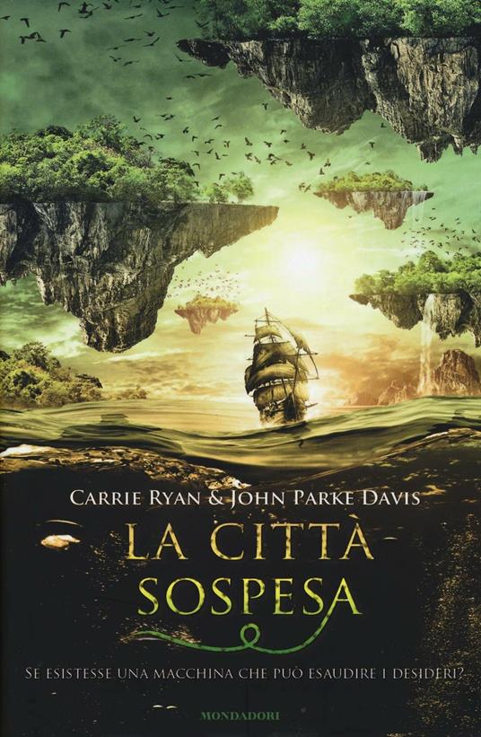 La città sospesa - Carrie Ryan,John Parke Davis - copertina