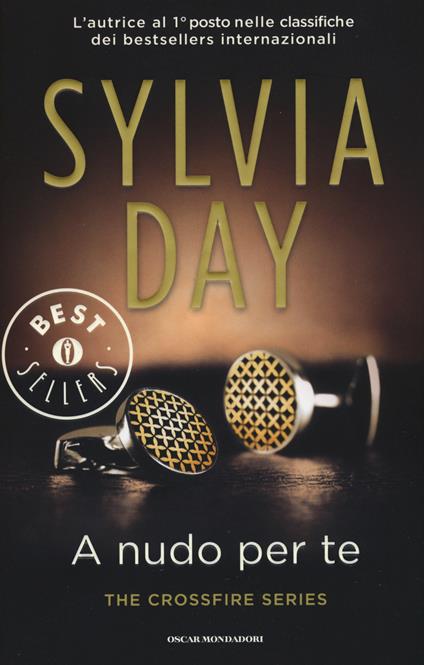 A nudo per te. The crossfire series. Vol. 1 - Sylvia Day - copertina