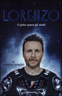 Lorenzo. Il cielo sopra gli stadi - Massimo Poggini - copertina