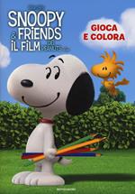 Gioca e colora. Snoopy & Friends. Ediz. illustrata