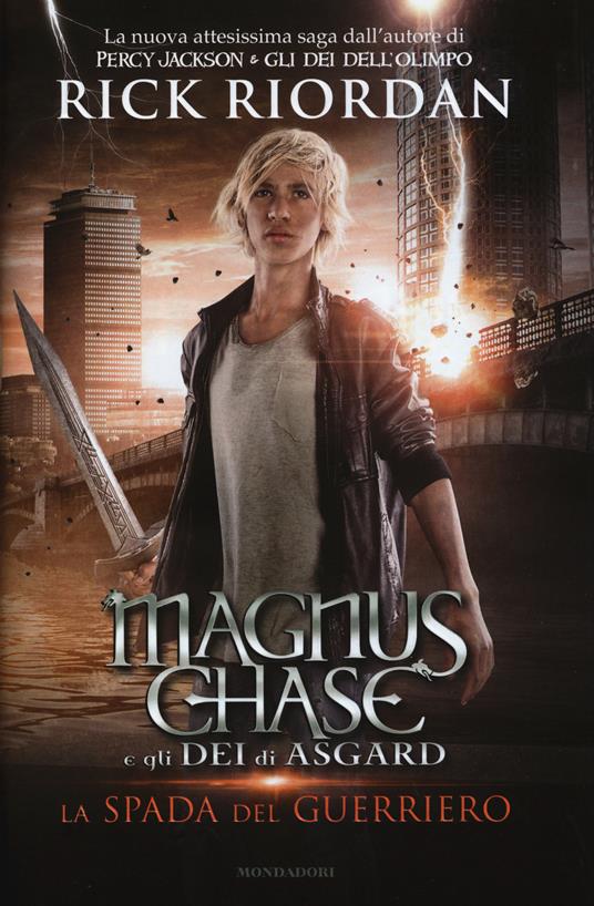 La spada del guerriero. Magnus Chase e gli dei di Asgard. Vol. 1 - Rick Riordan - copertina