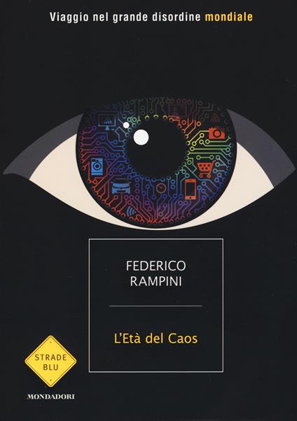 L' età del caos. Viaggio nel grande disordine mondiale - Federico Rampini - copertina