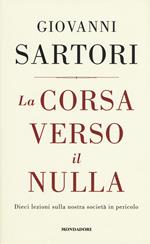 La corsa verso il nulla. Dieci lezioni sulla nostra società in pericolo