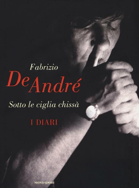 Sotto le ciglia chissà. I diari - Fabrizio De André - copertina