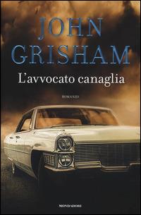 L'avvocato canaglia - John Grisham - copertina