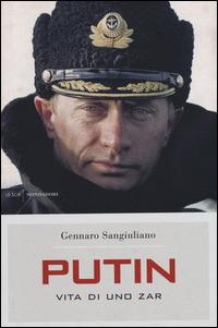 Putin. Vita di uno Zar - Gennaro Sangiuliano - copertina