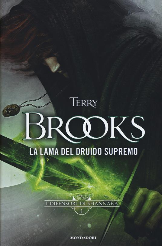 La lama del Druido supremo. I difensori di Shannara. Vol. 1 - Terry Brooks - copertina