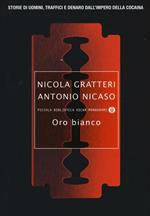 Oro bianco. Storie di uomini, traffici e denaro dall'impero della cocaina