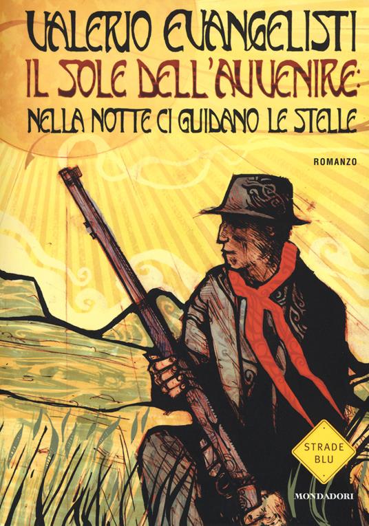 Nella notte ci guidano le stelle. Il sole dell'avvenire. Vol. 3 - Valerio Evangelisti - copertina