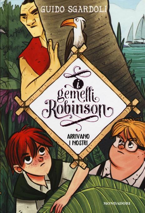Arrivano i nostri. I gemelli Robinson. Vol. 4 - Guido Sgardoli - copertina