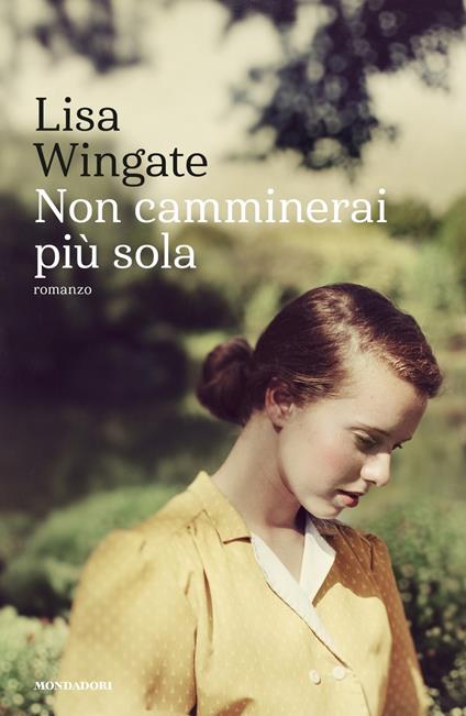 Non camminerai più sola - Lisa Wingate - copertina