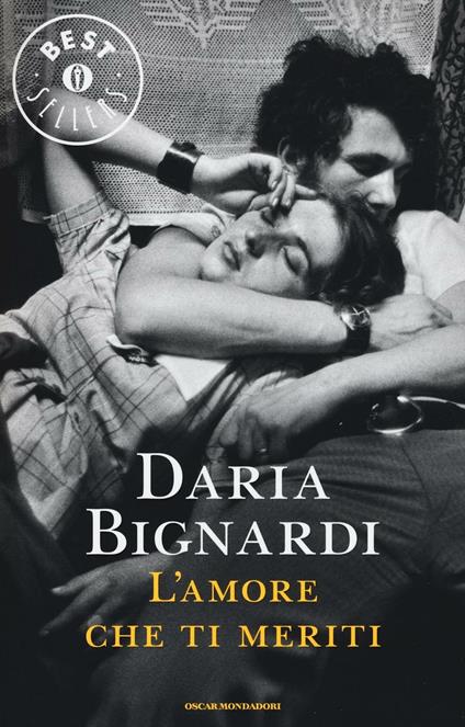 L' amore che ti meriti - Daria Bignardi - copertina