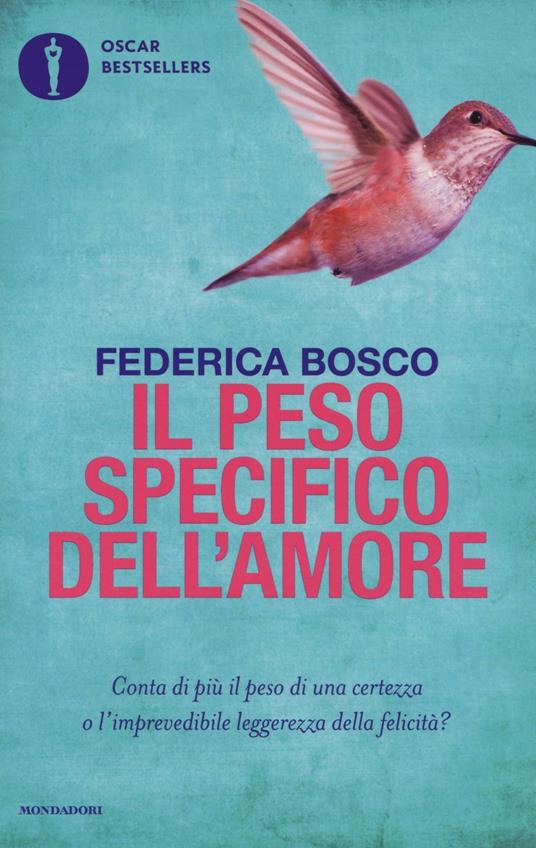 Il peso specifico dell'amore - Federica Bosco - copertina