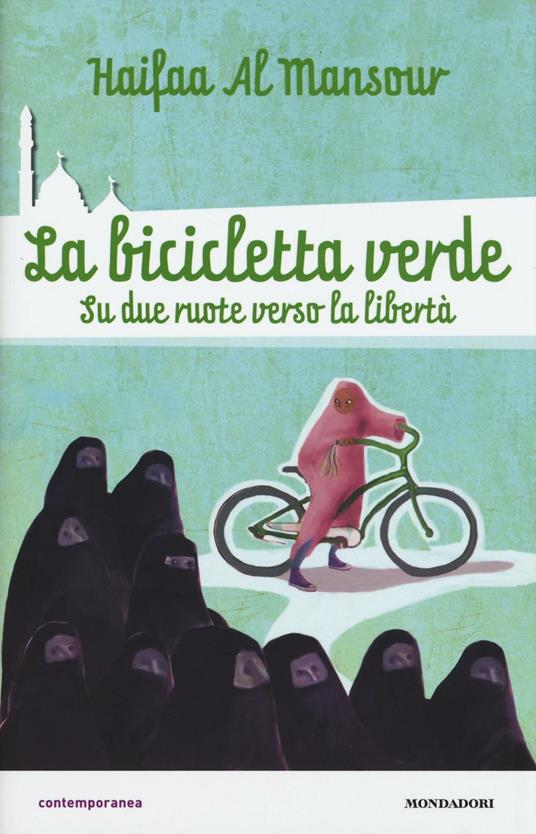 La bicicletta verde. Su due ruote verso la libertà - Haifaa Al Mansour - copertina