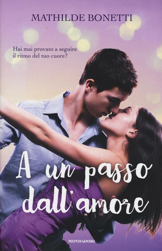 A un passo dall'amore - Mathilde Bonetti - copertina