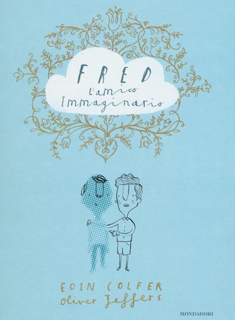 Fred l'amico immaginario - Eoin Colfer,Oliver Jeffers - copertina