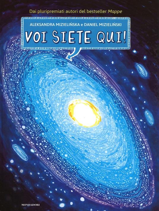 Voi siete qui! - Aleksandra Mizielinska,Daniel Mizielinski - copertina