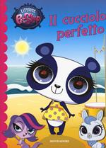 Il cucciolo perfetto. Littlest Pet Shop. Ediz. illustrata