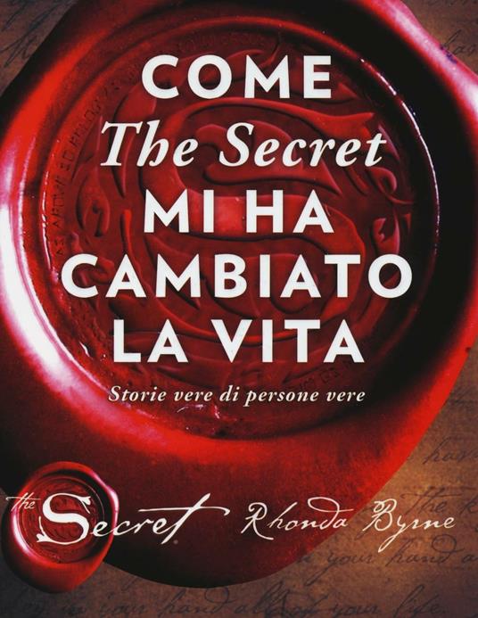 Come «The secret» mi ha cambiato la vita. Storie vere di persone vere - Rhonda Byrne - copertina