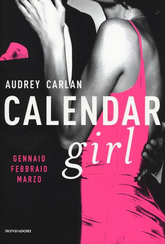 Calendar girl. Gennaio, febbraio, marzo - Audrey Carlan - 2