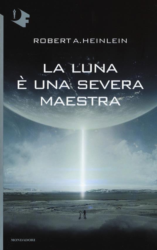 La luna è una severa maestra - Robert A. Heinlein - copertina