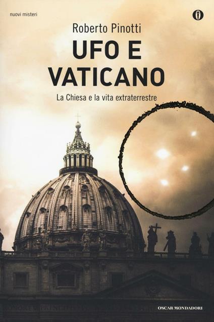 Ufo e Vaticano. La Chiesa e la vita extraterrestre - Roberto Pinotti - copertina