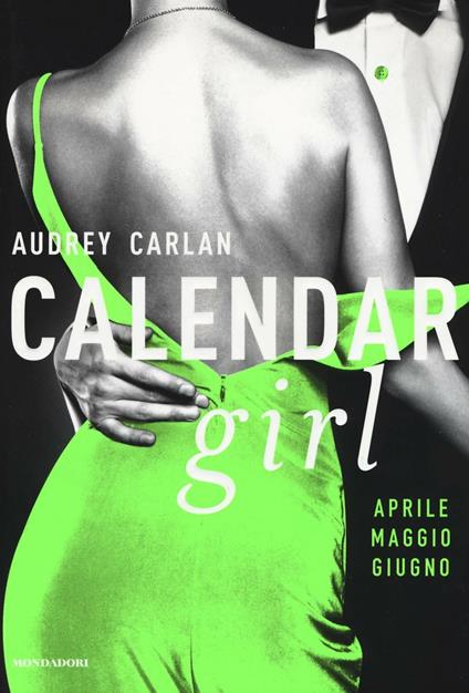 Calendar girl. Aprile, maggio, giugno - Audrey Carlan - copertina