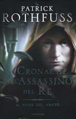 Il nome del vento. Le cronache dell'assassino del re 