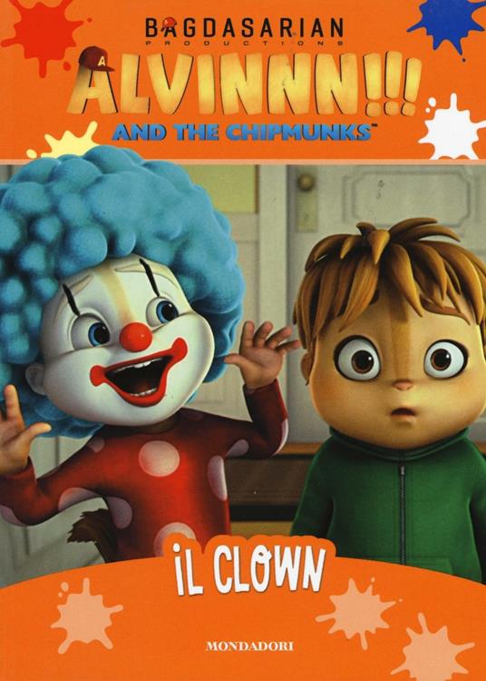 Il clown. Alvinnn!!! and the Chipmunks. Ediz. illustrata - copertina