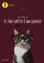 Il tuo gatto è un genio? Misura il suo Q.I. I migliori amici dell'uomo