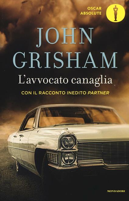 L' avvocato canaglia. Con il racconto inedito «Partner» - John Grisham - copertina