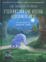 L' elefantina che voleva addormentarsi. Il nuovo modo di far addormentare i bambini