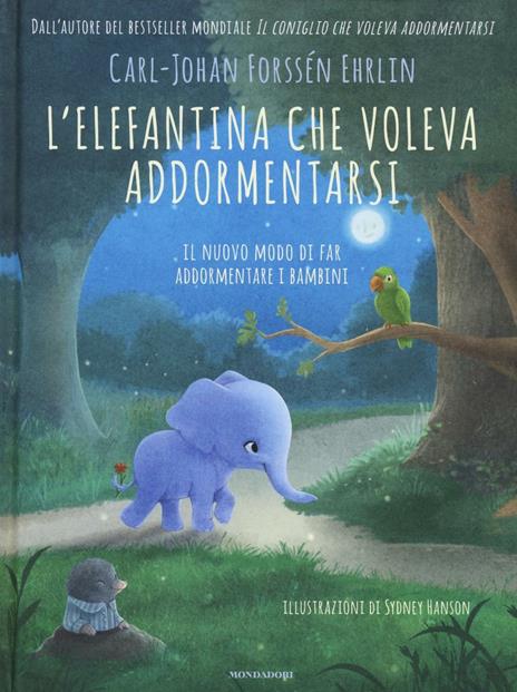 L' elefantina che voleva addormentarsi. Il nuovo modo di far addormentare i bambini - Carl-Johan Forssén Ehrlin - copertina