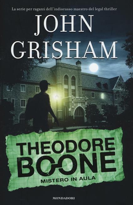 Mistero in aula. Theodore Boone - John Grisham - copertina