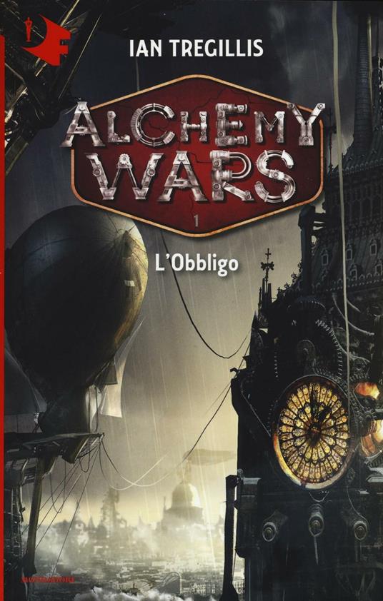 L'obbligo. Alchemy Wars. Vol. 1 - Ian Tregillis - copertina