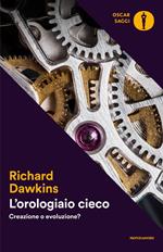 L'orologiaio cieco. Creazione o evoluzione?